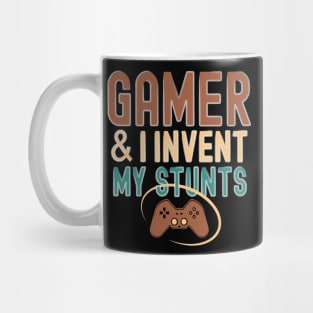 Gamer And I Invent My Stunts Gaming Addicted Gamer Life Tee Mug